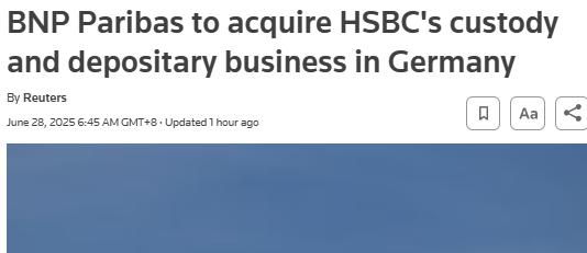 法國巴黎銀行收購匯豐銀行德國託管及存託業務 交易預計明年初實施